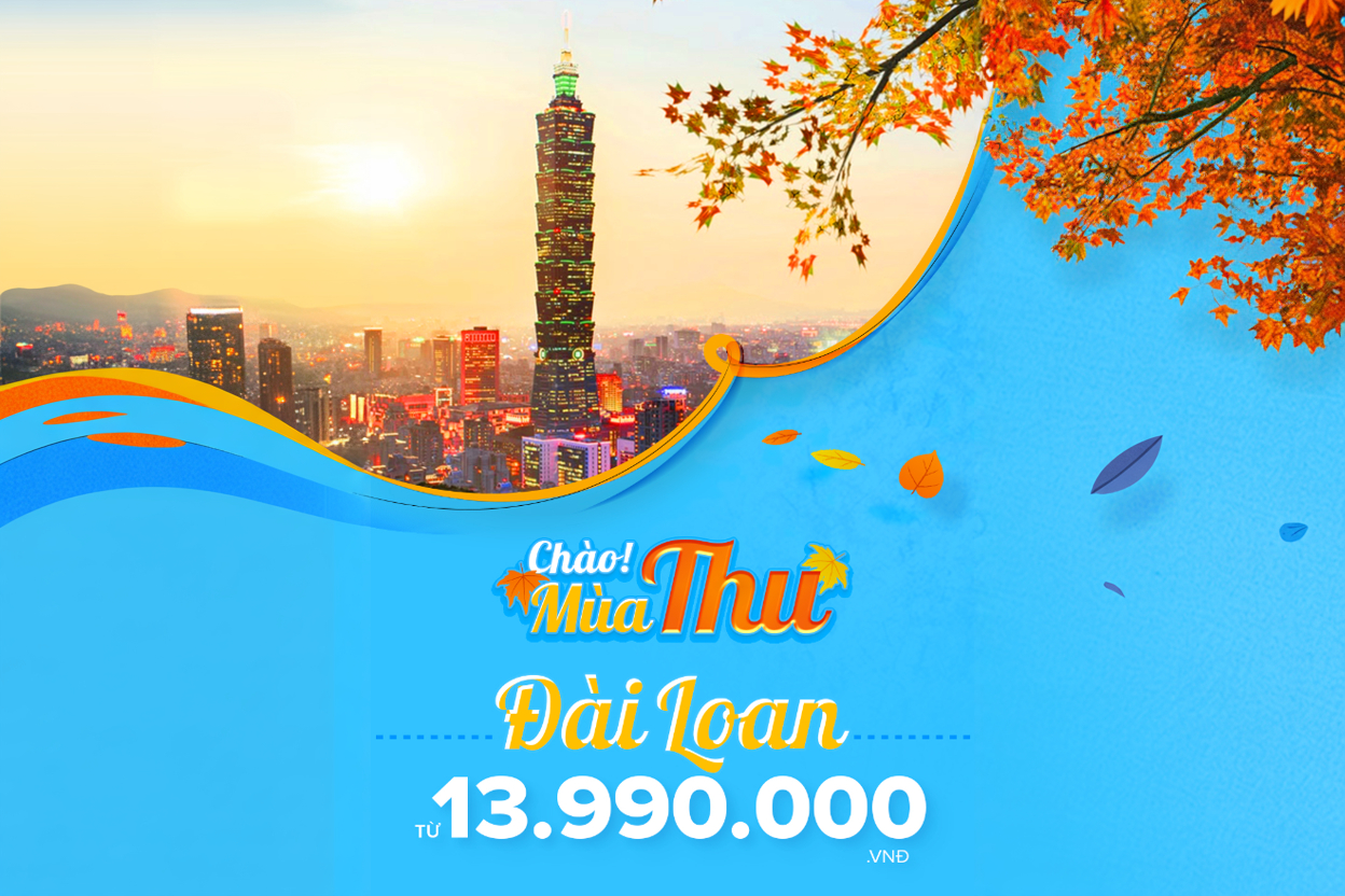 Tour Đài Loan: Đài Bắc - Đài Trung - Nam Đầu - Cao Hùng